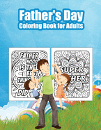 Father's Day Coloring Book for Adults: Motivational Coloring Book for Our Father's