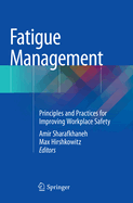 Fatigue Management: Principles and Practices for Improving Workplace Safety