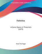 Fatinitza: A Comic Opera, In Three Acts (1879)