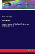 Fatinitza: Comic opera - With English, German and Italian text