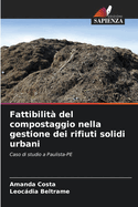 Fattibilit? del compostaggio nella gestione dei rifiuti solidi urbani