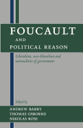 Faucault and Political Reason: Liberalism, Neo-Liberalism, and Rationalities of Government