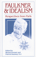 Faulkner and Idealism: Perspectives from Paris