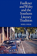 Faulkner and Welty and the Southern Literary Tradition