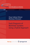 Fault Diagnosis of Nonlinear Systems Using a Hybrid Approach