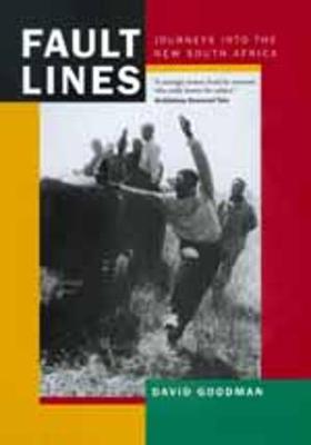 Fault Lines: Journeys into the New South Africa - Goodman, David, and Weinberg, Paul (Photographer)