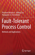 Fault-Tolerant Process Control: Methods and Applications
