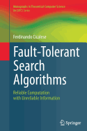 Fault-Tolerant Search Algorithms: Reliable Computation with Unreliable Information