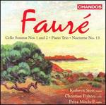 Faur: Cello Sonatas Nos. 1 & 2; Piano Trio; Nocturne No. 13