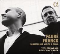 Faur, Franck: Sonata for Violin & Piano - Nelson Goerner (piano); Tedi Papavrami (violin)