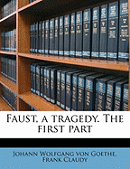 Faust, a Tragedy. the First Part