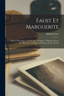 Faust et Marguerite; drame fantastique en trois actes et quatre tableaux. Dcors de MM. Devoir et Bolard, musique de M. Couder