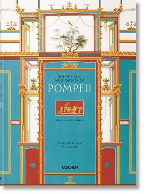 Fausto & Felice Niccolini. Houses and Monuments of Pompeii - Schtze, Sebastian, and Kockel, Valentin