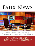 Faux News: The Controversies & Talking Heads of Fox News