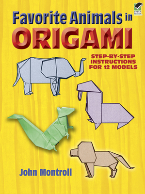 Favorite Animals in Origami - Montroll, John