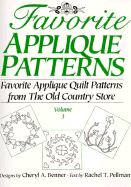 Favorite Applique Patterns: Favorite Applique Quilt Patterns from the Old Country Store