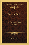 Favorite Fables: In Prose and Verse (1870)