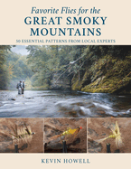 Favorite Flies of the Great Smoky Mountains National Park: 50 Essential Patterns from Local Experts