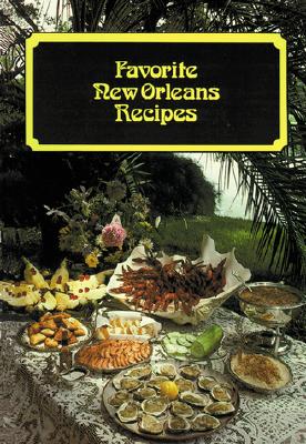 Favorite New Orleans Recipes - Ormond, Suzanne, and Irvine, Mary, and Cantin, Denyse