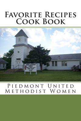 Favorite Recipes Cook Book: Ladies' Aid of the Piedmont M.E. Church - Jackson, David W