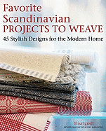 Favorite Scandinavian Projects to Weave: 45 Stylish Designs for the Modern Home