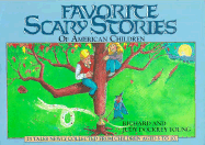 Favorite Scary Stories of American Children: 23 Tales Newly Collected from Children Aged 5 to 10