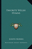 Favorite Welsh Hymns - Morris, Joseph (Translated by)