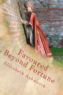 Favoured Beyond Fortune: He Is Rich Who Has That Which His Heart Desires