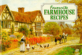 Favourite Farmhouse Kitchen Recipes: Traditional Country Fare