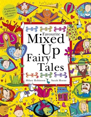 Favourite Mixed Up Fairy Tales: Split-Page Book - Robinson, Hilary