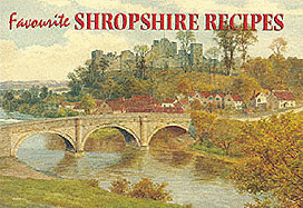Favourite Shropshire Recipes: Traditional Country Fare