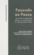 Fazendo as Pazes: um convite ? empatia, ao dilogo e ? transforma??o por meio das Cartas Pazes