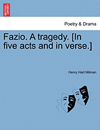 Fazio. a Tragedy. [In Five Acts and in Verse.]