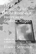 FDGB Ferienobjekt Mbelkombinat Hellerau in Grabow, Rgen: Galerie fr Kulturkommunikation Berlin