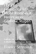 FDGB Ferienobjekt Mbelkombinat Hellerau in Grabow, R?gen: Galerie f?r Kulturkommunikation Berlin