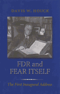 FDR and Fear Itself: The First Inaugural Address