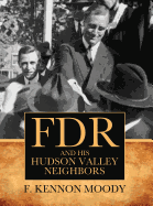 FDR and His Hudson Valley Neighbors