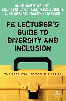 Fe Lecturer's Guide to Diversity and Inclusion - Wright, Anne-Marie, and Colquhoun, Susan, and Speare, Jane