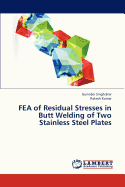 Fea of Residual Stresses in Butt Welding of Two Stainless Steel Plates