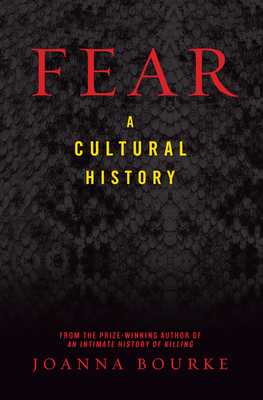 Fear: A Cultural History - Bourke, Joanna