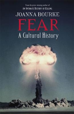 Fear: A Cultural History - Bourke, Joanna