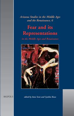 Fear and Its Representations in the Middle Ages and Renaissance - Scott, Anne (Editor), and Kosso, Cynthia (Editor)