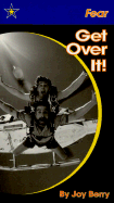 Fear: Get Over It!