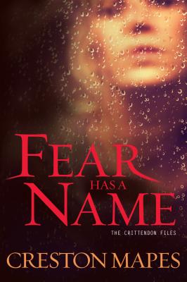 Fear Has a Name - Mapes, Creston