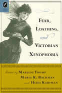 Fear, Loathing, and Victorian Xenophobia