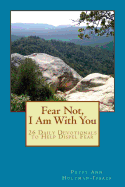 Fear Not, I Am with You: 26 Daily Devotionals to Help Dispel Fear