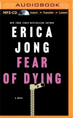 Fear of Dying - Jong, Erica, and Toren, Suzanne (Read by)