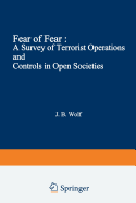 Fear of Fear: A Survey of Terrorist Operations and Controls in Open Societies