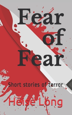 Fear of Fear: Short stories of terror - Garcia Lopez, Sergio, and Long, Hise