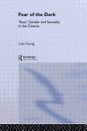 Fear of the Dark: 'Race', Gender and Sexuality in the Cinema